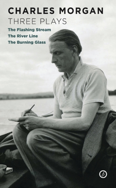 Morgan: Three Plays : The Flashing Stream; The River Line; The Burning Glass, Paperback / softback Book