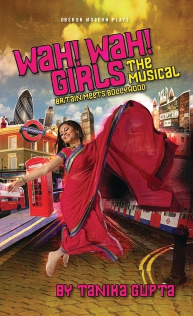 Wah! Wah! Girls : A British Bollywood Musical, Paperback / softback Book