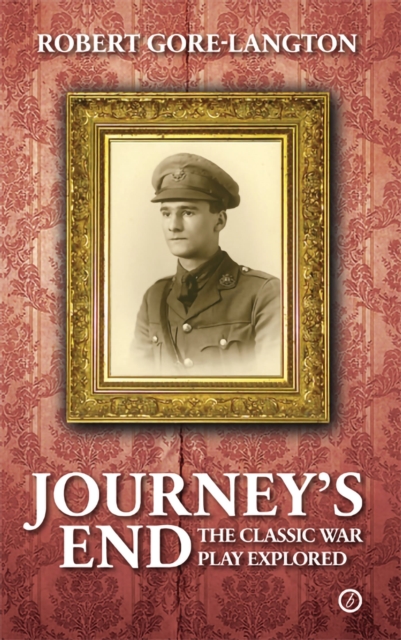 Journey's End : The Classic War Play Explored, Paperback / softback Book