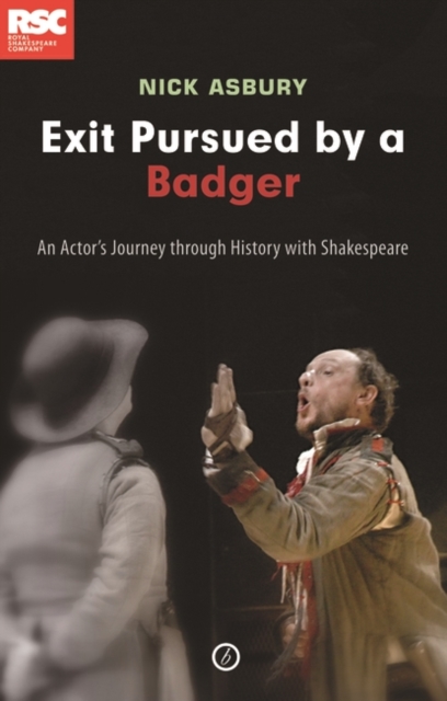 Exit Pursued by a Badger : An Actor's Journey Through History with Shakespeare, EPUB eBook