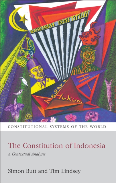 The Constitution of Indonesia : A Contextual Analysis, Paperback / softback Book