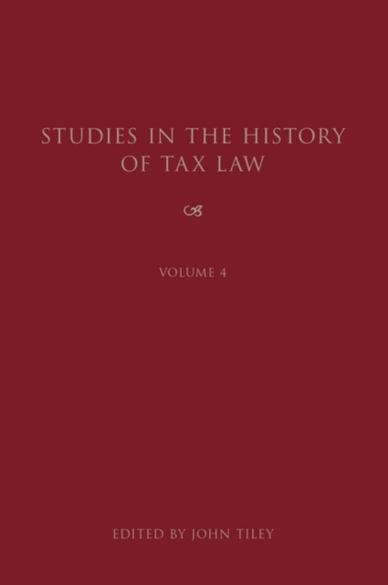 Studies in the History of Tax Law, Volume 4, Hardback Book