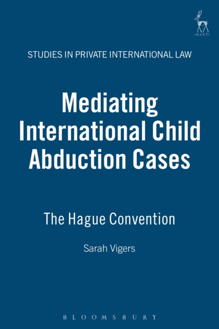 Mediating International Child Abduction Cases : The Hague Convention, Hardback Book