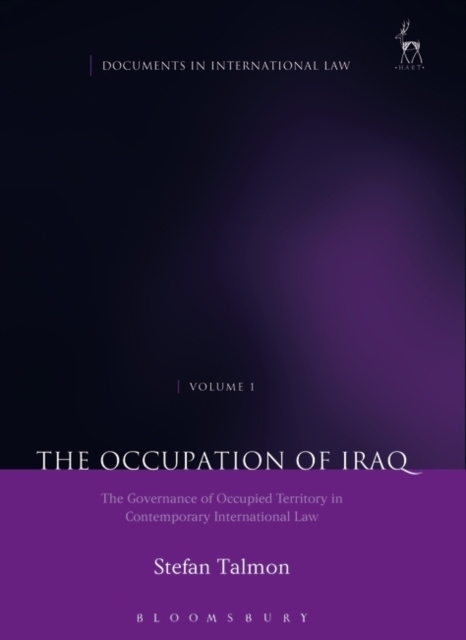 The Occupation of Iraq : Governance of Occupied Territory in Contemporary International Law Volume 1, Hardback Book