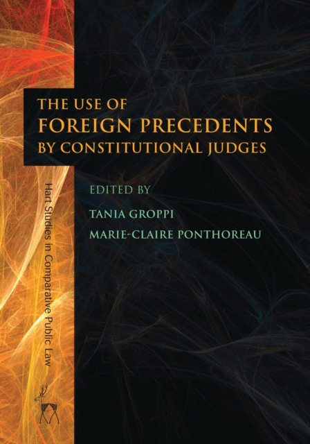 The Use of Foreign Precedents by Constitutional Judges, Hardback Book