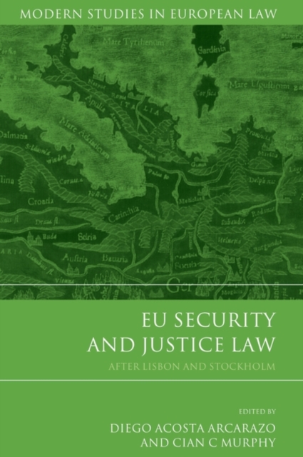 EU Security and Justice Law : After Lisbon and Stockholm, Hardback Book