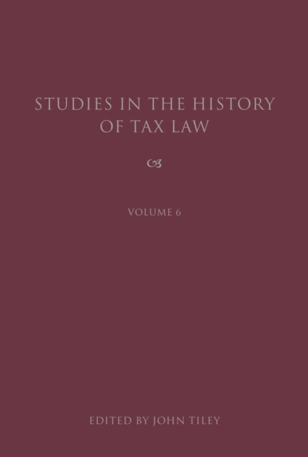 Studies in the History of Tax Law, Volume 6, Hardback Book
