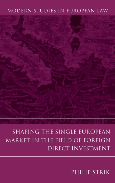 Shaping the Single European Market in the Field of Foreign Direct Investment, Hardback Book