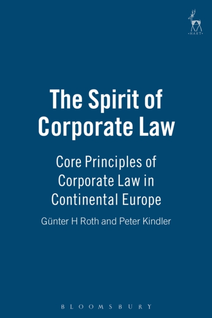 The Spirit of Corporate Law : Core Principles of Corporate Law in Continental Europe, Hardback Book