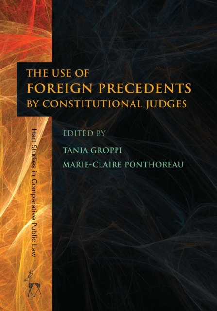 The Use of Foreign Precedents by Constitutional Judges, Paperback / softback Book