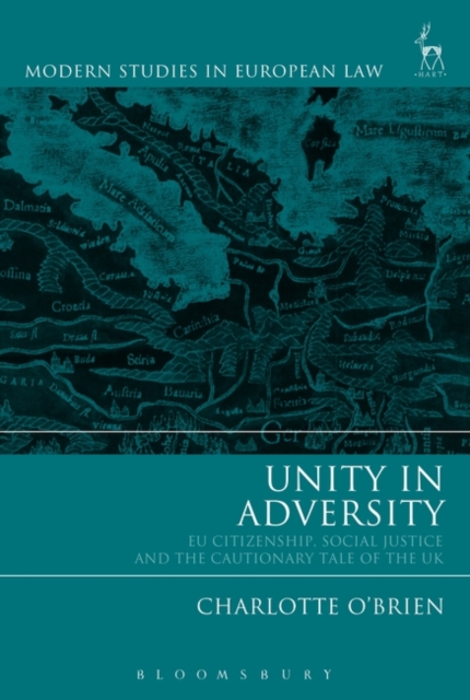 Unity in Adversity : EU Citizenship, Social Justice and the Cautionary Tale of the UK, Hardback Book