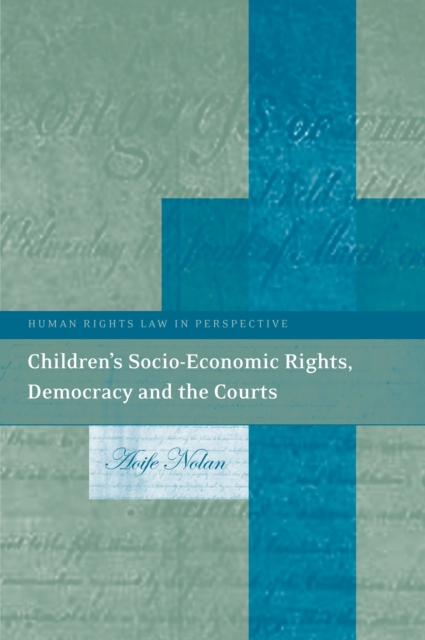 Children’s Socio-Economic Rights, Democracy And The Courts, Paperback / softback Book