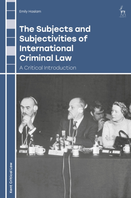 The Subjects and Subjectivities of International Criminal Law : A Critical Introduction, Paperback / softback Book