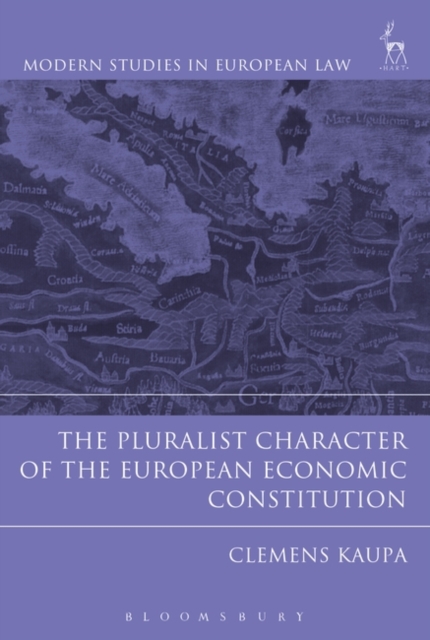 The Pluralist Character of the European Economic Constitution, Hardback Book