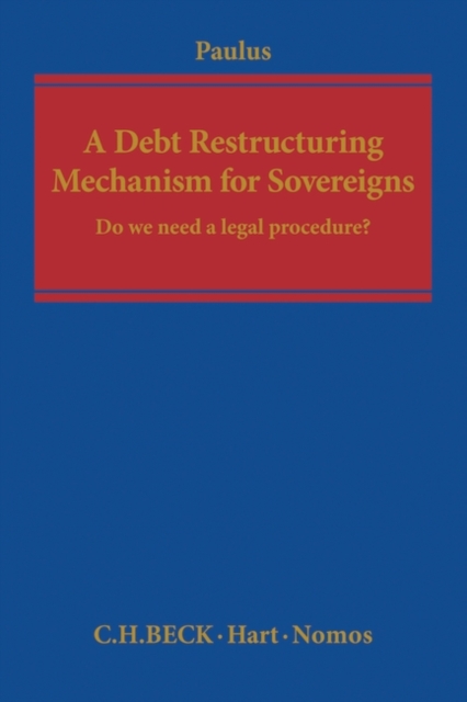 A Debt Restructuring Mechanism for Sovereigns : Do We Need a Legal Procedure?, PDF eBook