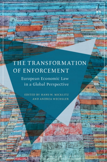 The Transformation of Enforcement : European Economic Law in a Global Perspective, Hardback Book