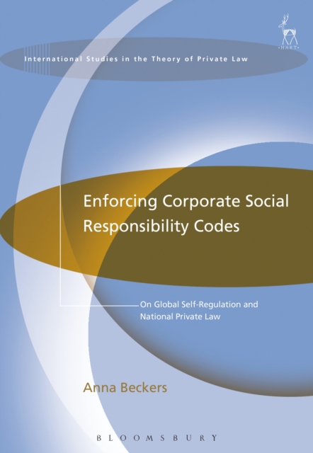 Enforcing Corporate Social Responsibility Codes : On Global Self-Regulation and National Private Law, PDF eBook