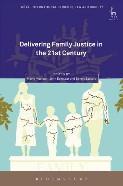 Delivering Family Justice in the 21st Century, Hardback Book