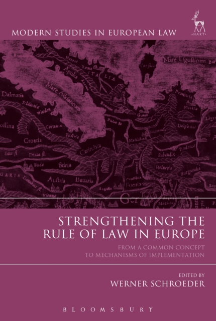 Strengthening the Rule of Law in Europe : From a Common Concept to Mechanisms of Implementation, EPUB eBook