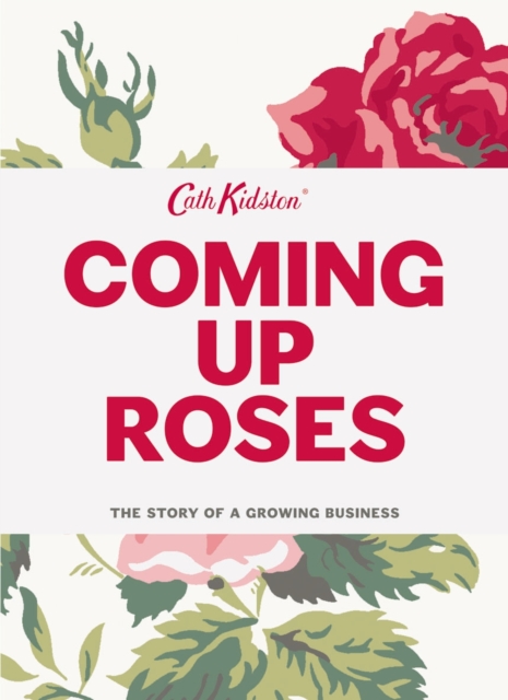 Coming Up Roses: Cath Kidston Autobiography, Hardback Book