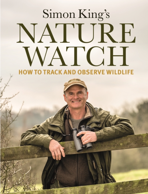 Nature Watch : How To Track and Observe Wildlife, Hardback Book