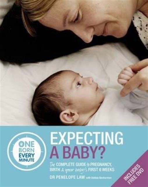 Expecting a Baby : The Complete Guide to Your Baby's First 6 Weeks, Multiple-component retail product Book