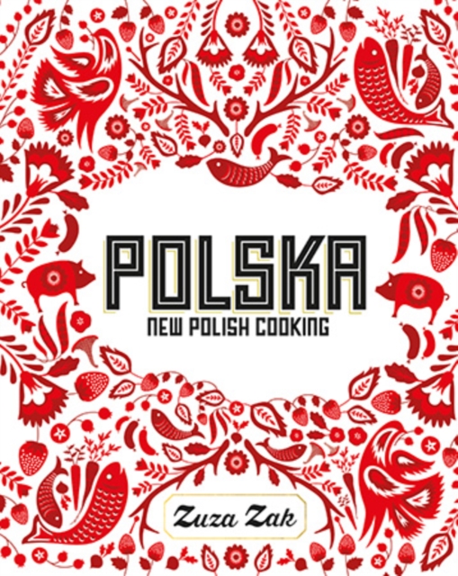 Polska : New Polish Cooking, Hardback Book