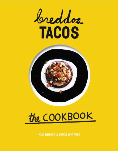 Breddos Tacos : The cookbook, Hardback Book