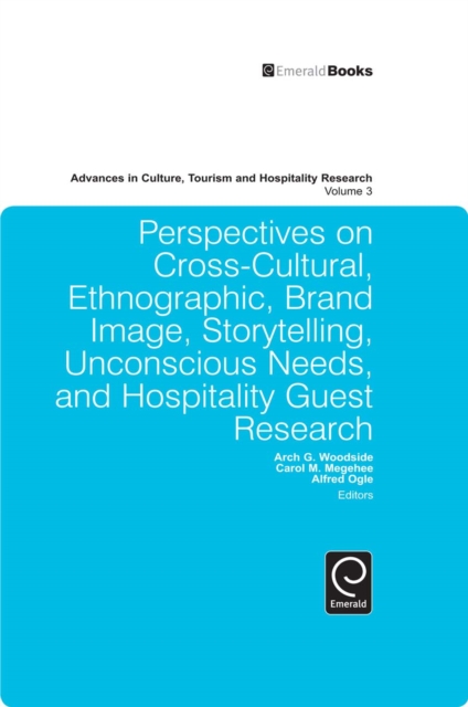 Perspectives on Cross-Cultural, Ethnographic, Brand Image, Storytelling, Unconscious Needs, and Hospitality Guest Research, Hardback Book