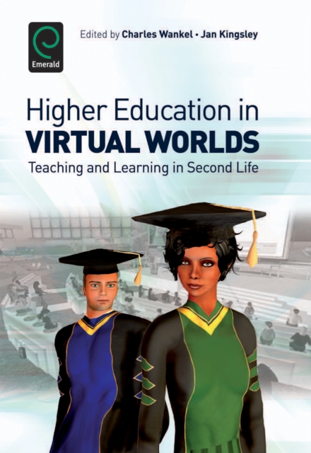 Higher Education in Virtual Worlds : Teaching and Learning in Second Life, Hardback Book