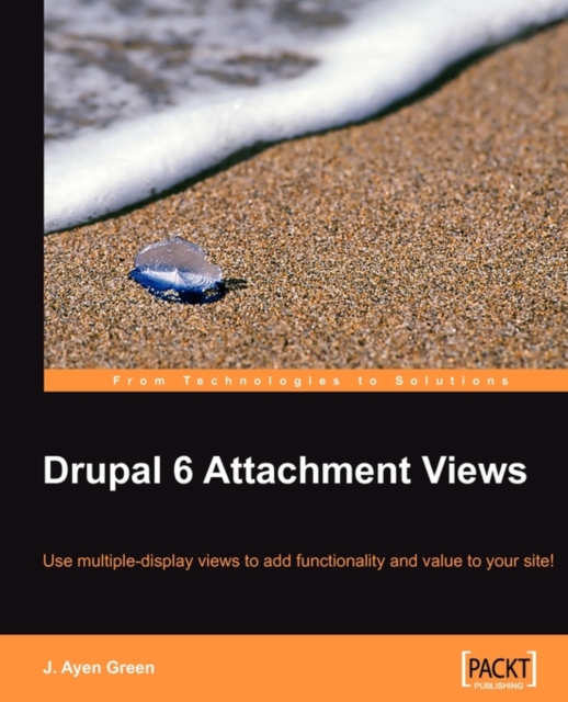 Drupal 6 Attachment Views, Paperback / softback Book