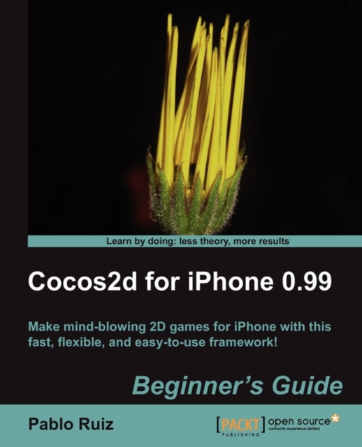 Cocos2d for iPhone 0.99 Beginner's Guide, Paperback / softback Book