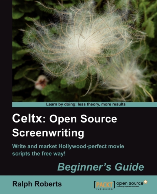 Celtx: Open Source Screenwriting Beginner's Guide, Electronic book text Book