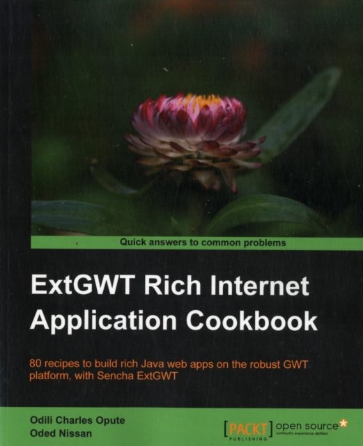 ExtGWT Rich Internet Application Cookbook, Paperback / softback Book
