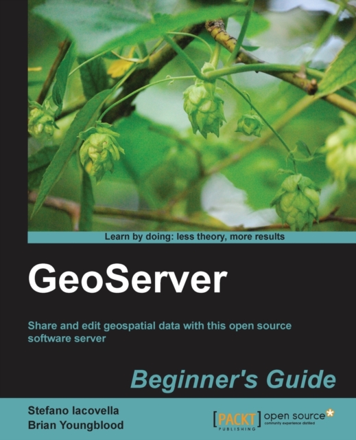 GeoServer Beginner's Guide, Electronic book text Book