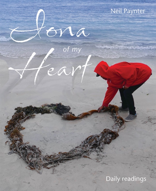 Iona of My Heart : Daily readings, Paperback / softback Book