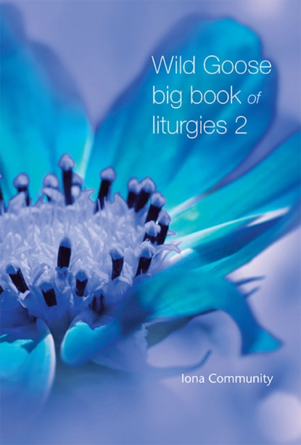 Wild Goose Big Book of Liturgies volume 2, Paperback / softback Book