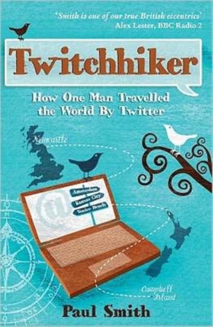 Twitchhiker : How One Man Travelled the World by Twitter, Paperback / softback Book