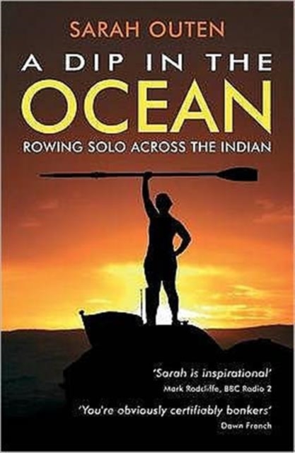 A Dip in the Ocean : Rowing Solo Across the Indian, Paperback / softback Book