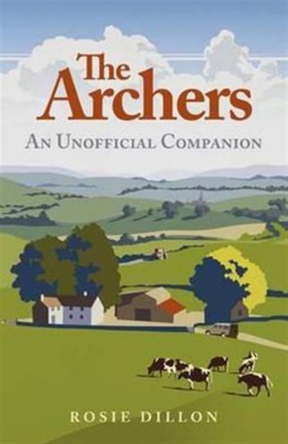 The Archers : An Unofficial Companion, Hardback Book