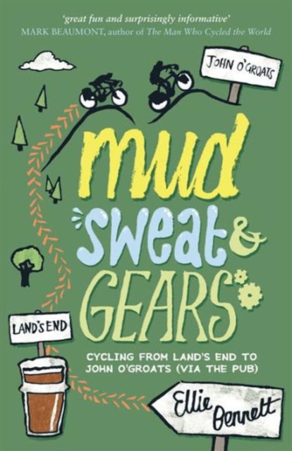 Mud, Sweat and Gears : Cycling from Land's End to John O'Groats (Via the Pub), Paperback / softback Book