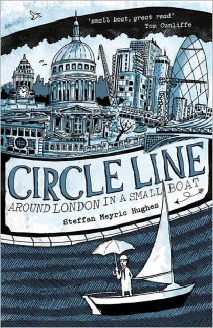 Circle Line : Around London in a Small Boat, Paperback / softback Book