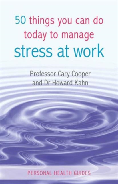 50 Things You Can Do Today to Manage Stress at Work, Paperback / softback Book