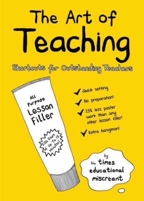 The Art of Teaching : Shortcuts for Outstanding Teachers, Paperback / softback Book