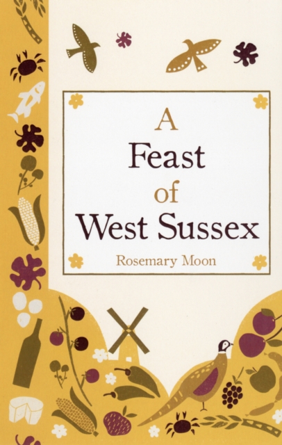 A Feast of West Sussex, Hardback Book