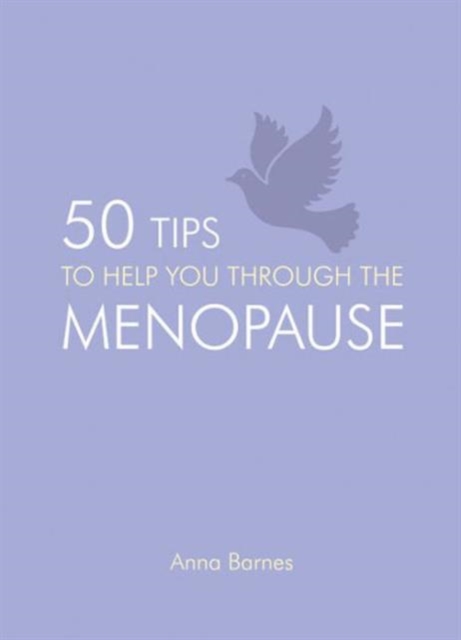 50 Tips to Help you Through the Menopause, Hardback Book
