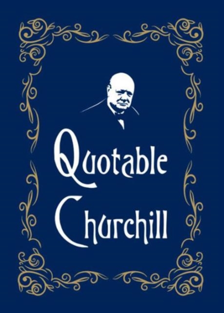 Quotable Churchill, Hardback Book