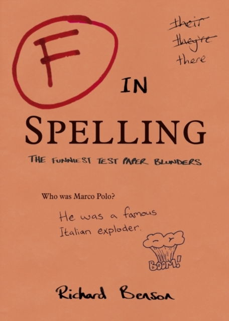 F in Spelling : The Funniest Test Paper Blunders, Paperback / softback Book
