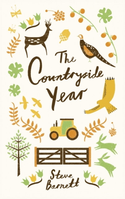The Countryside Year : A Month-by-Month Guide to Making the Most of the Great Outdoors, Hardback Book