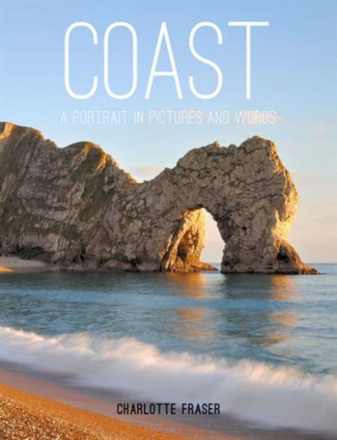 Coast : A Portrait in Pictures and Words, Hardback Book